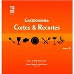 Livro - Gastronomia - Cortes & Recortes - Volume 2