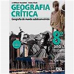 Livro - Geografia Crítica: 8º Ano - 7ª Série - Geografia do Mundo Subdesenvolvido - Vol. 3