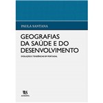 Livro - Geografias da Saúde e do Desenvolvimento - Evolução e Tendências em Portugal