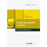 Livro - Gestão de Produtos e Marcas - Série Marketing