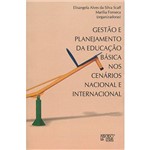 Livro - Gestão e Planejamento da Educação Básica Nos Cenários Nacional e Internacional
