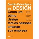 Livro - Gestão Estratégica do Design - Como um Ótimo Design Fará as Pessoas Amarem Sua Empresa
