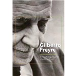 Livro - Gilberto Freyre - uma Biografia Cultural