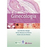 Livro - Ginecologia: Fundamentos e Avanços na Propedêutica e Tratamento