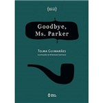 Livro - Goodbye, Ms. Parker