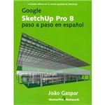 Livro - Google Sketchup Pro 8: Paso a Paso En Español