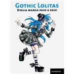 Livro - Gothic Lolitas - Dibuja Manga Paso a Paso