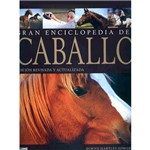 Livro - Gran Enciclopedia Del Caballo - Edicion Revisada Y Actualizada