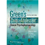 Livro - Green's Child And Adolescent: Clinical Psychopharmacology