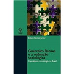 Livro - Guerreiro Ramos e a Redenção Sociológica - Capitalismo e Sociologia no Brasil