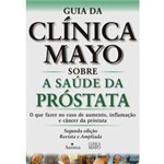 Livro - Guia da Clínica Mayo Sobre Saúde da Prostata