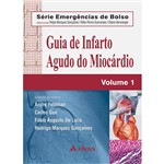 Livro - Guia de Infarto Agudo do Miocárdio - Série Emergências de Bolso - Vol. 1