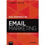 Livro - Guia Definitivo de Email Marketing: Aumente a Sua Lista de Emails, Quebre as Regras e Venda Mais