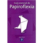 Livro - Guía Esencial de Papiroflexia