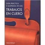 Livro - Guía Práctica e Ilustrada de Los Trabajos En Cuero