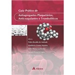Livro - Guia Prático de Antiagregantes Plaquetários Anticoagulantes e Trombolíticos