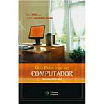 Livro - Guia Prático do Seu Computador: Muitas Dicas que Evitam a Assistência Técnica