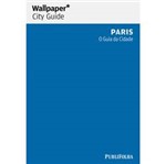 Livro - Guia Wallpaper Paris - o Guia da Cidade
