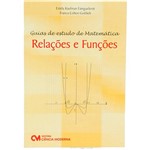 Livro - Guias de Estudo de Matemática: Relações e Funções