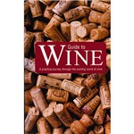 Livro - Guide To Wine - a Practical Journey Through The Exciting World Of Wine