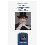 Livro - Guiseppe Verdi - Vida e Obra - Áudio Livro