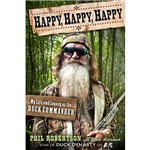 Livro - Happy, Happy, Happy: My Life And Legacy as The Duck Commander