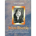 Livro - Helena Blavatsky: a Vida e a Influência Extraordinária da Fundadora do Movimento Teosófico Moderno