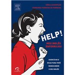 Livro - Help! Meu Inglês Enferrujou - Exercícios e Dicas para Você Redescobrir o Seu Inglês