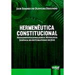 Livro - Hermenêutica Constitucional: Neoconstitucionalismo e Mitologia Jurídica no Automatismo do Juiz