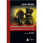 Livro - Hermenêutica Jurídica E(m) Crise - uma Exploração Hermenêutica da Construção do Direito