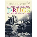 Livro - High Society: Mind Altering Drugs In History And Culture