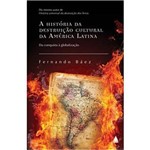 Livro - História da Destruição Cultural da América Latina, a
