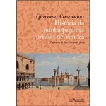 Livro - História da Minha Fuga das Prisõs de Veneza