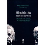 Livro - História da Teoria Quântica: a Dualidade Onda-Partícula, de Einstein a de Broglie