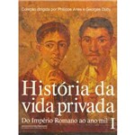 Livro - História da Vida Privada 1: do Império Romano ao Ano Mil