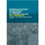 Livro - História do Estado de São Paulo/A Formação da Unidade Paulistana - República - Vol. 2