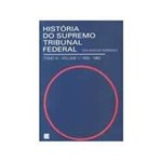 Livro - Historia do Supremo Tribunal Federal Tomo Iv, V.1