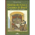 Livro - História dos Usos e Costumes do Brasil: 500 Anos de Vida Cotidiana