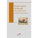 Livro - História Geral da Liturgia - das Origens Até o Concílio Vaticano II