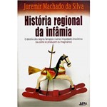 Livro - História Regional da Infâmia - o Destino dos Negros e Outras Iniquidades Brasileiras (ou Como se Produzem os Imaginários)