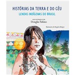 Livro - Histórias da Terra e do Céu: Lendas Indígenas do Brasil
