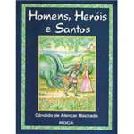 Livro - Homens, Heróis e Santos