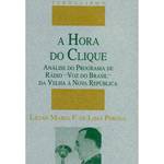 Livro - Hora do Clique, a - Análise do Programa de Rádio a Voz do Brasil da Velha à Nova República
