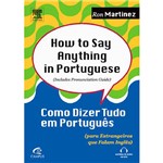 Livro - How To Say Anything In Portuguese: Como Dizer Tudo em Português