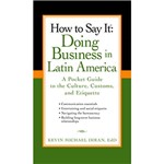 Livro - How To Say It: Doing Business In Latin America