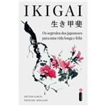 Livro Ikigai - os Segredos dos Japoneses para uma Vida Longa e Feliz