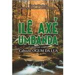 Livro - Ilê Axé Umbanda: Conversas com o Caboclo Ogum da Lua