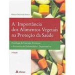 Livro - Importância dos Alimentos Vegetais na Proteção da Saúde, a