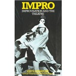Livro - Impro: Improvisation And The Theatre
