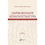 Livro - Improbidade Administrativa: Conteúdo Jurídico e Dimensão Constitucional